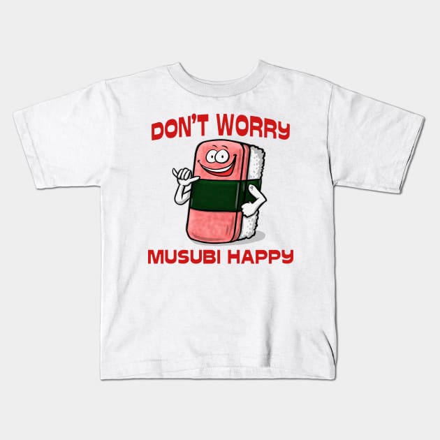 Don't Worry Musubi Happy Kids T-Shirt by jasonyerface